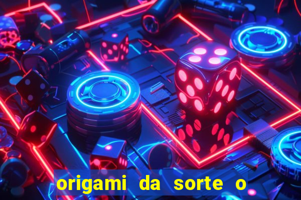 origami da sorte o que escrever